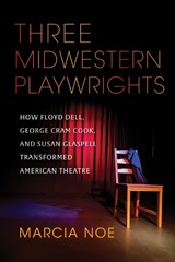 Three Midwestern Playwrights - Marcia Noe - 9780253061829