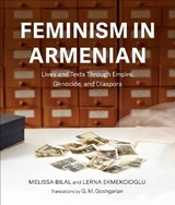 Feminism in Armenian - Melissa Bilal ; Lerna Ekmekçioglu - 9780253075635