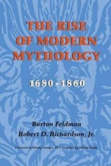 The Rise of Modern Mythology, 1680-1860 - BURTON FELDMAN ; ROBERT D.,  Jr. Richardson - 9780253201881
