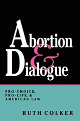 Abortion and Dialogue - Ruth Colker - 9780253207388