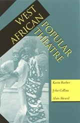 West African Popular Theatre - BARBER,  Karin ; Collins, John ; Ricard, Alain - 9780253210777