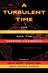 A Turbulent Time - David Barry Gaspar ; David Patrick Geggus - 9780253210869