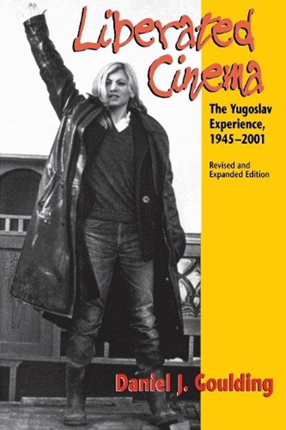 Liberated Cinema, Revised and Expanded Edition, Daniel J. Goulding - Paperback - 9780253215826