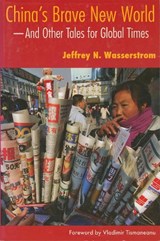 China's Brave New World - Jeffrey N. Wasserstrom - 9780253219084