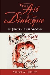 The Art of Dialogue in Jewish Philosophy - Aaron W. Hughes - 9780253219442