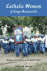 Catholic Women of Congo-Brazzaville - Phyllis M. Martin - 9780253220554
