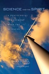 Science and the Spirit - James K. A. Smith ; Amos Yong - 9780253222275