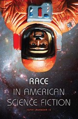 Race in American Science Fiction - LAVENDER,  Isiah - 9780253222596
