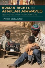 Human Rights and African Airwaves - Harri Englund - 9780253223470