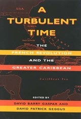 A Turbulent Time - David Barry Gaspar ; David Patrick Geggus - 9780253332479