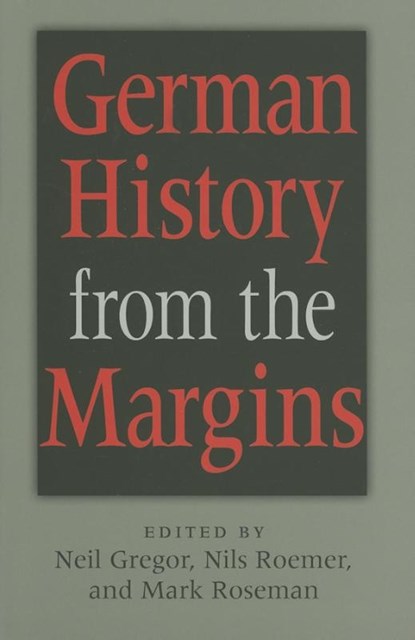 German History from the Margins, Neil Gregor ; Nils Roemer ; Mark Roseman - Gebonden - 9780253347435