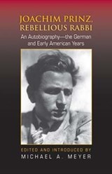 Joachim Prinz, Rebellious Rabbi - MEYER,  Michael A. - 9780253349392