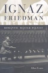 Ignaz Friedman - Allan Evans - 9780253353108