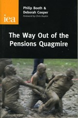 The Way Out of the Pensions Quagmire - Philip Booth ; Deborah Cooper - 9780255365178