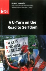 A u-turn on the Road to Serfdom - Grover Glenn Norquist - 9780255366861
