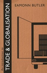 INTRO TO TRADE & GLOBALISATION - Eamonn Butler - 9780255368032