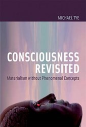 Consciousness Revisited - Materialism Without Phenomenal Concepts