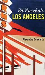 Ed Ruscha's Los Angeles - ALEXANDRA (CURATOR OF CONTEMPORARY ART,  Montclair Art Museum) Schwartz - 9780262013642