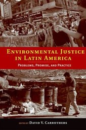 Environmental Justice in Latin America - Problems,  Promise and Practice