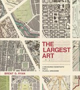 The Largest Art - Brent D. Ryan - 9780262036672