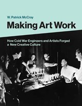 Making Art Work - W. Patrick Mccray - 9780262044257