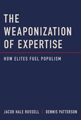 The Weaponization of Expertise - Jacob Hale Russell ; Dennis Patterson - 9780262049597