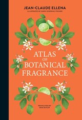 Atlas of Botanical Fragrance - Jean-Claude Ellena - 9780262051767