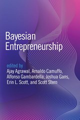 Bayesian Entrepreneurship - Ajay Agrawal ; Arnaldo Camuffo - 9780262052153