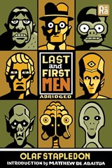 Last and First Men, abridged edition - Olaf Stapledon ; Matthew de Abaitua - 9780262054621