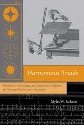 Harmonious Triads - Physicists, Musicians and Instrument Makers in Nineteenth-Century Germany