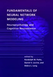 Fundamentals of Neural Network Modeling Neuropsychology and Cognitive Neuroscience