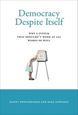 Democracy Despite Itself - Danny Oppenheimer ; Mike Edwards - 9780262300957