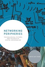Networking Peripheries - Anita Say Chan - 9780262319539