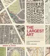 The Largest Art - Brent D. Ryan - 9780262341943