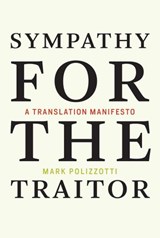 Sympathy for the Traitor - Mark Polizzotti - 9780262346719