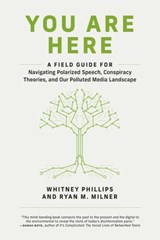 You Are Here - Whitney Phillips ; Ryan M. Milner - 9780262361378