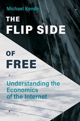 The Flip Side of Free - Michael Kende - 9780262362856