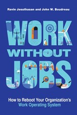 Work without Jobs - Ravin Jesuthasan ; John W. Boudreau - 9780262368230