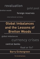 Eichengreen, B: Global Imbalances and the Lessons of Bretton