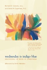 Wednesday Is Indigo Blue - Richard E. (Doctor) Cytowic ; David M. Eagleman - 9780262516709