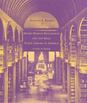 Henry Hobson Richardson and the Small Public Library in America