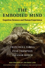 The Embodied Mind - Francisco J. Varela ; Evan (University of British Columbia) Thompson ; Eleanor Rosch - 9780262529365