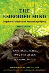 The Embodied Mind | Francisco J. Varela ; Evan (University of British Columbia) Thompson ; Eleanor Rosch | 
