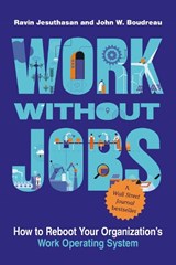 Work without Jobs - Ravin Jesuthasan ; John W. Boudreau - 9780262545969