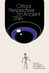 Critical Perspectives on Ancient DNA - Daniel Strand ; Anna Kallen - 9780262548090