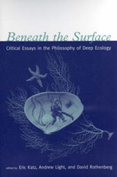 Beneath the Surface - Critical Essays in the Philosophy of Deep Ecology