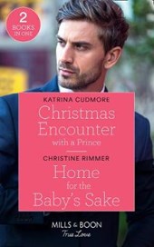 Christmas Encounter With A Prince / Home For The Baby's Sake