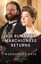 His Runaway Marchioness Returns - Marguerite Kaye - 9780263305067