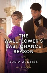 The Wallflower's Last Chance Season - Julia Justiss - 9780263305302