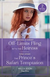 Off-Limits Fling With The Heiress / The Prince's Safari Temptation – 2 Books in 1 - Rachael Stewart ; Nina Singh - 9780263306521